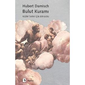 Bulut Kuramı Resim Tarihi İçin Bir Katkı - Hubert Damisch