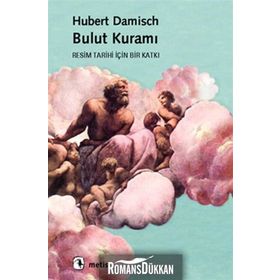 Bulut Kuramı Resim Tarihi İçin Bir Katkı - Hubert Damisch