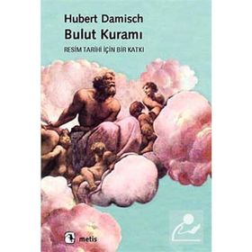 Bulut Kuramı Resim Tarihi İçin Bir Katkı - Hubert Damisch