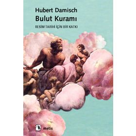 Bulut Kuramı Resim Tarihi İçin Bir Katkı - Hubert Damisch