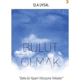 Bulut Olmak - Ela Uysal