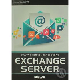 Buluta Giden Yol Office 365 ve Exchange Server - Oğuzhan İlkan Boran
