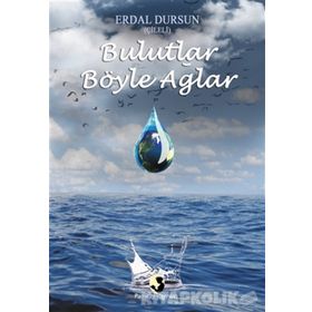 Bulutlar Böyle Ağlar - Erdal Dursun