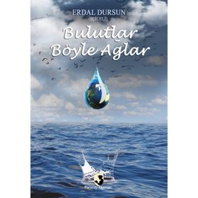 Bulutlar Böyle Ağlar - Erdal Dursun