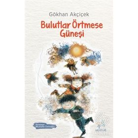 Bulutlar Örtmese Güneşi - Gökhan Akçiçek