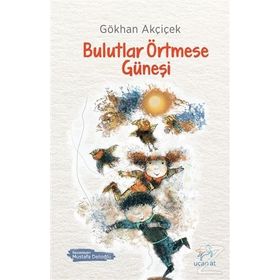 Bulutlar Örtmese Güneşi - Gökhan Akçiçek