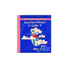 Bulutlara Üfleyen Lulu-Çocuklar İçin Masallarla Öğreniyorum Serisi - Esra Genç