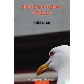 Bulutlara Yazılan Öyküler - İlhan Günay