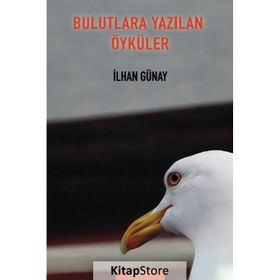 Bulutlara Yazılan Öyküler - İlhan Günay