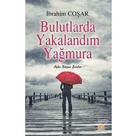 Bulutlarda Yakalandım Yağmura - İbrahim Coşar