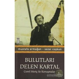 Bulutları Delen Kartal Cemil Meriç ile Konuşmalar - Mustafa Armağan