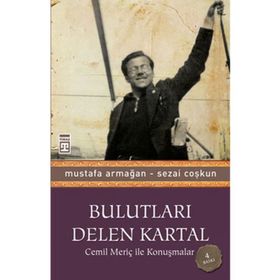 Bulutları Delen Kartal Cemil Meriç ile Konuşmalar - Mustafa Armağan