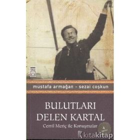 Bulutları Delen Kartal Cemil Meriç ile Konuşmalar - Mustafa Armağan