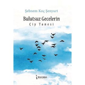 Bulutsuz Gecelerin Çiy Tanesi - Şebnem Koç Şenyurt