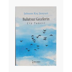Bulutsuz Gecelerin Çiy Tanesi - Şebnem Koç Şenyurt