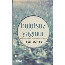BULUTSUZ YAĞMUR - ERKAN ÖZTÜRK