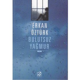 BULUTSUZ YAĞMUR - ERKAN ÖZTÜRK