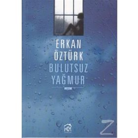 BULUTSUZ YAĞMUR - ERKAN ÖZTÜRK