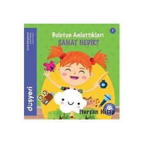 Bulutun Anlattıkları - Sanat Nedir? Aytuna Dirican