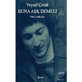 Buna Aşk Demeli- Veysel Çolak