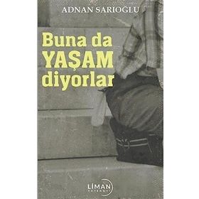 Buna Da Yaşam Diyorlar Adnan Sarıoğlu
