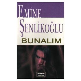 Bunalım Emine Şenlikoğlu