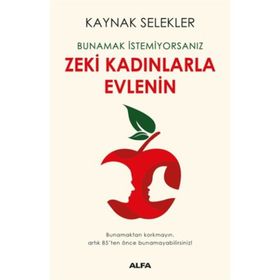 Bunamak İstemiyorsanız Zeki Kadınlarla Evlenin - Kolektif