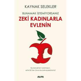 Bunamak İstemiyorsanız Zeki Kadınlarla Evlenin - Kolektif