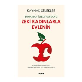 Bunamak İstemiyorsanız Zeki Kadınlarla Evlenin - Kolektif