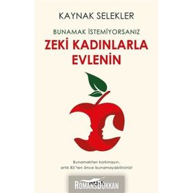 Bunamak İstemiyorsanız Zeki Kadınlarla Evlenin - Kolektif