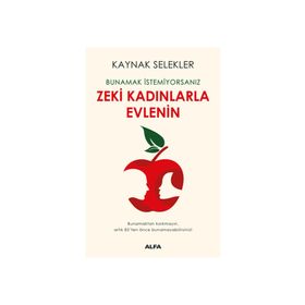 Bunamak İstemiyorsanız Zeki Kadınlarla Evlenin - Kolektif