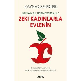 Bunamak İstemiyorsanız Zeki Kadınlarla Evlenin - Kolektif