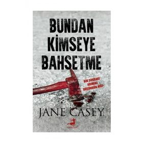 Bundan Kimseye Bahsetme - Jane Casey