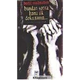 BUNDAN SONRA BANA İLK DOKUNANI - BODIL MALMSTEN