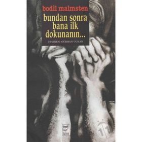 BUNDAN SONRA BANA İLK DOKUNANI - BODIL MALMSTEN