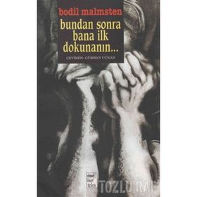 BUNDAN SONRA BANA İLK DOKUNANI - BODIL MALMSTEN