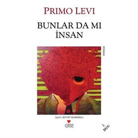 BUNLAR DA MI INSAN - PRIMO LEVI