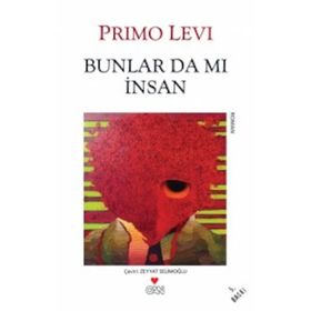 BUNLAR DA MI INSAN - PRIMO LEVI