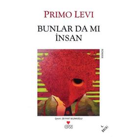 BUNLAR DA MI INSAN - PRIMO LEVI