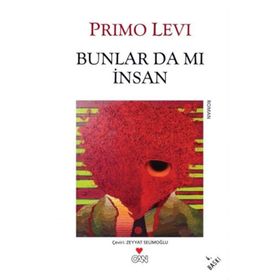 BUNLAR DA MI INSAN - PRIMO LEVI