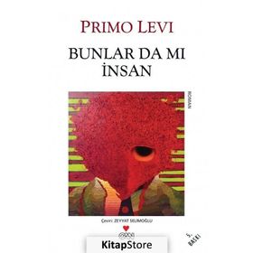 BUNLAR DA MI INSAN - PRIMO LEVI