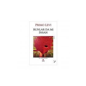 BUNLAR DA MI INSAN - PRIMO LEVI