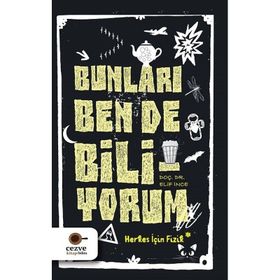 Bunları Ben de Biliyorum - Elif İnce