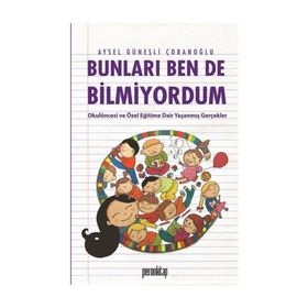 Bunları Ben de Bilmiyordum - Aysel Güneşli Çobanoğlu