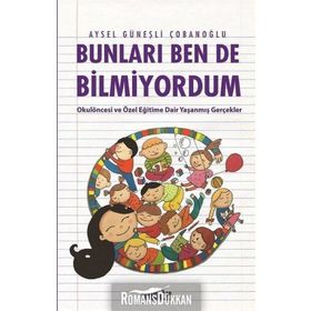 Bunları Ben de Bilmiyordum - Aysel Güneşli Çobanoğlu