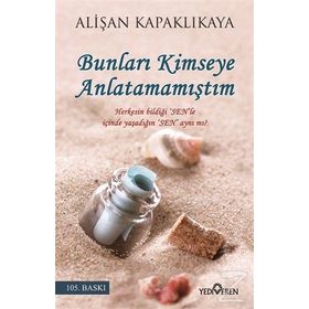 Bunları Kimseye Anlatamamıştım - Alişan Kapaklıkaya