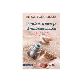 Bunları Kimseye Anlatamamıştım - Alişan Kapaklıkaya