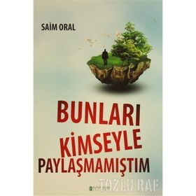 BUNLARI KIMSEYE ANLATMADIM - SAIM ORAL
