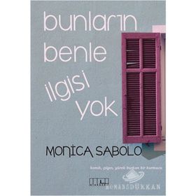 Bunların Benle İlgisi Yok - Monica Sabolo