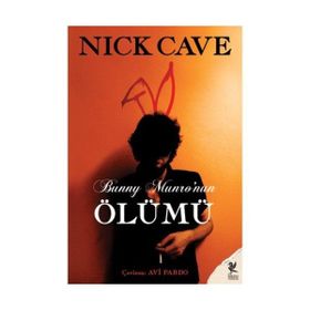 BUNNY MUNRO'NUN ÖLÜMÜ - NICK CAVE